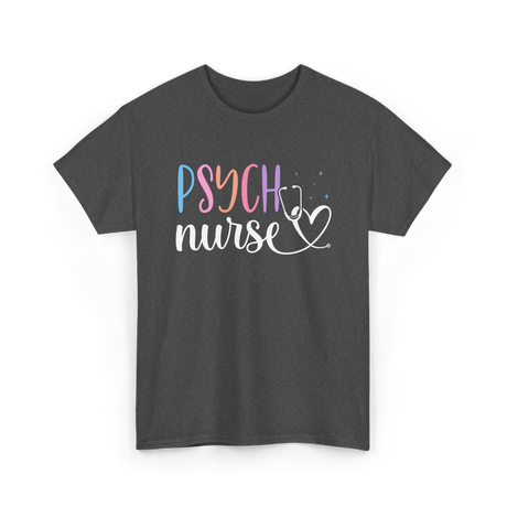 Psych Nurse Nursing Psychiatry T-Shirt - Dark Heather