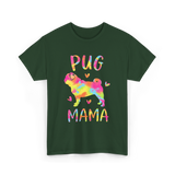 Pug Mama Colorful Pug Gifts T-Shirt - Forest Green