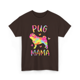 Pug Mama Colorful Pug Gifts T-Shirt - Dark Chocolate