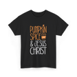 Pumpkin Spice And Jesus Christ Coffee T-Shirt - Black