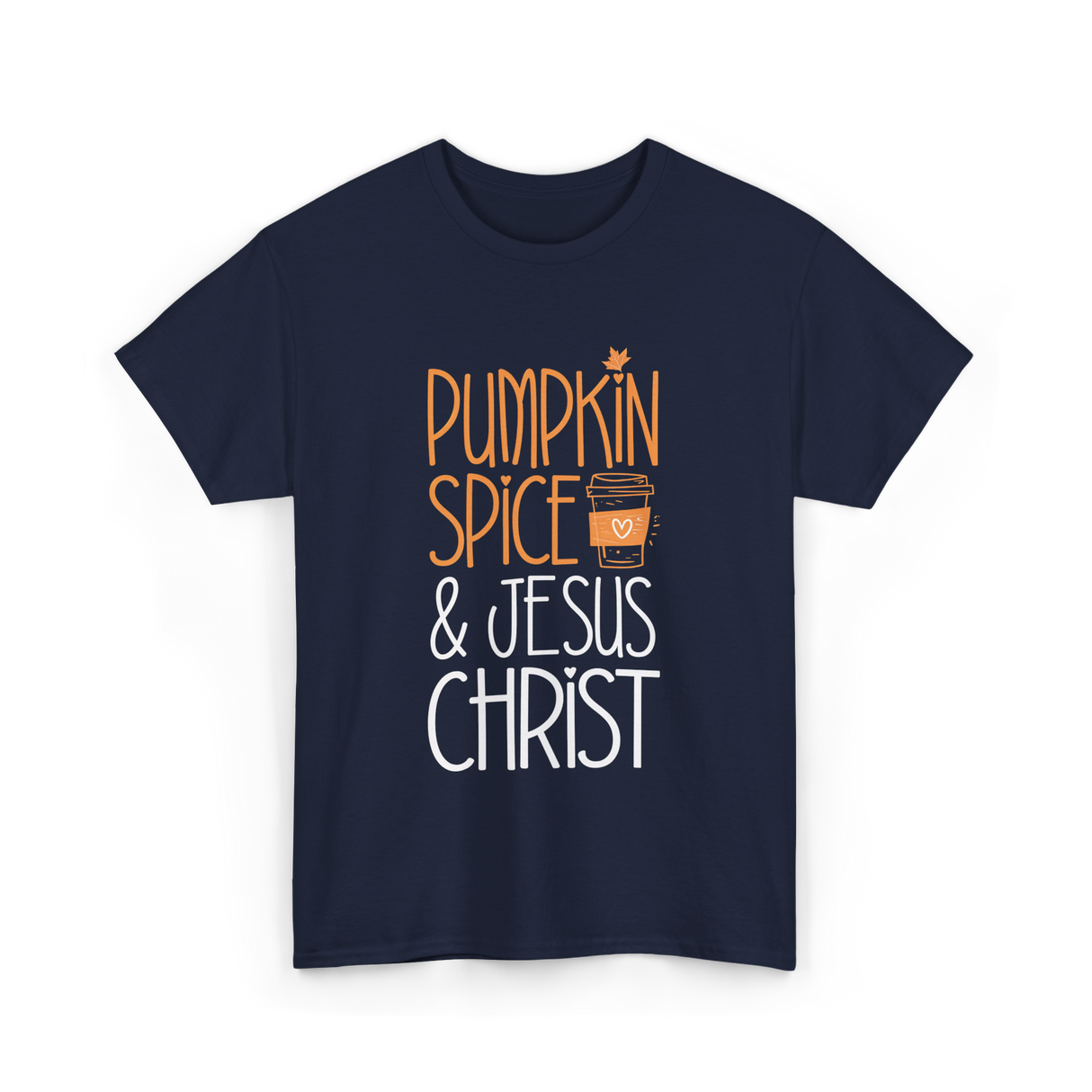 Pumpkin Spice And Jesus Christ Coffee T-Shirt - Navy