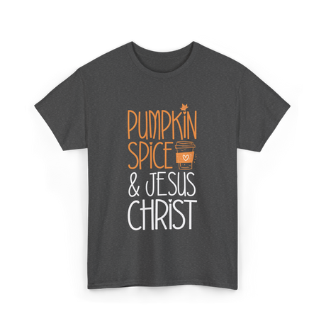 Pumpkin Spice And Jesus Christ Coffee T-Shirt - Dark Heather