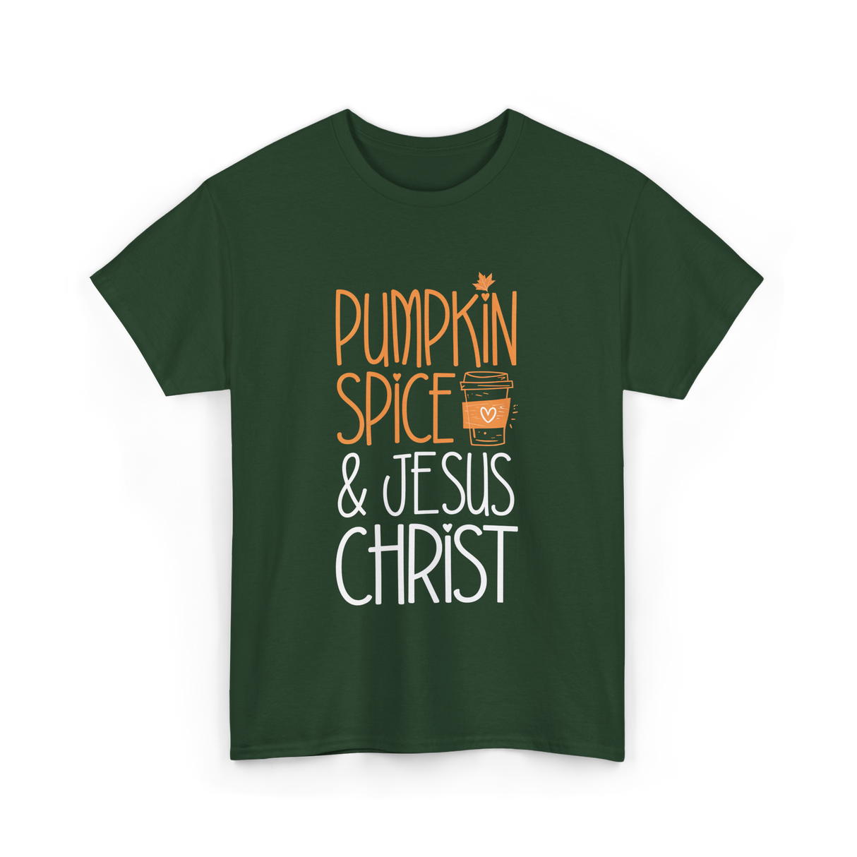 Pumpkin Spice And Jesus Christ Coffee T-Shirt - Forest Green