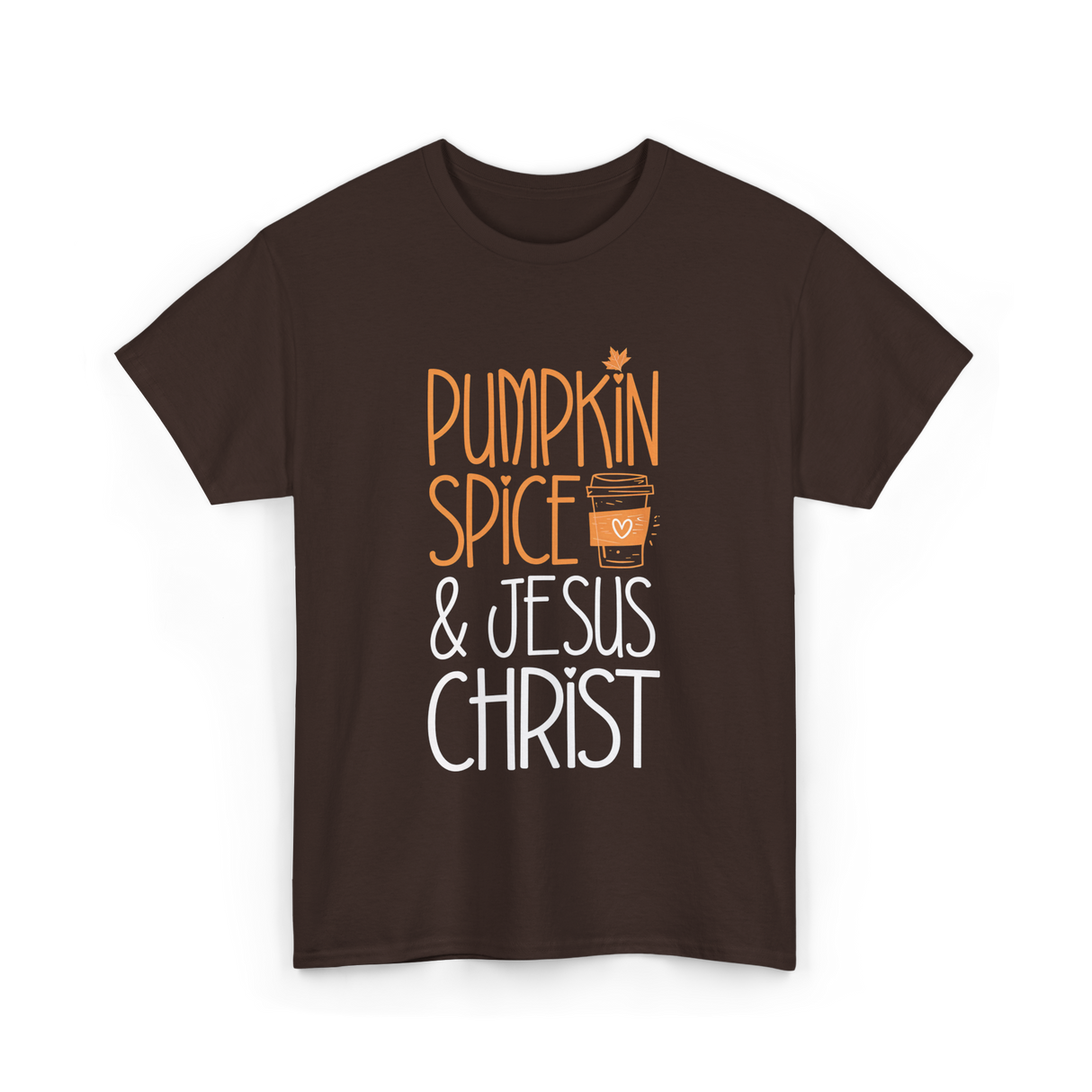 Pumpkin Spice And Jesus Christ Coffee T-Shirt - Dark Chocolate