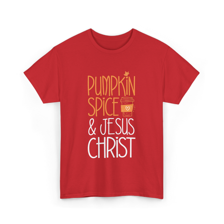 Pumpkin Spice And Jesus Christ Coffee T-Shirt - Red