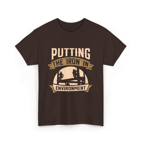 Putting The Iron In Environment Ironwork T-Shirt - Dark Chocolate