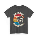 Raccoon Whisperer Raccoon Lover T-Shirt - Dark Heather