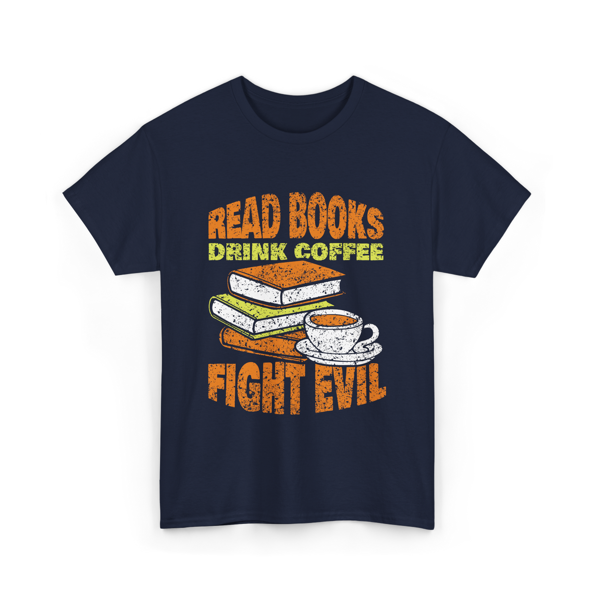 Read Books Drink Coffee Fight Evil T-Shirt - Navy