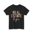 Real Estate Life Realtor Agent T-Shirt - Black