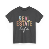 Real Estate Life Realtor Agent T-Shirt - Dark Heather