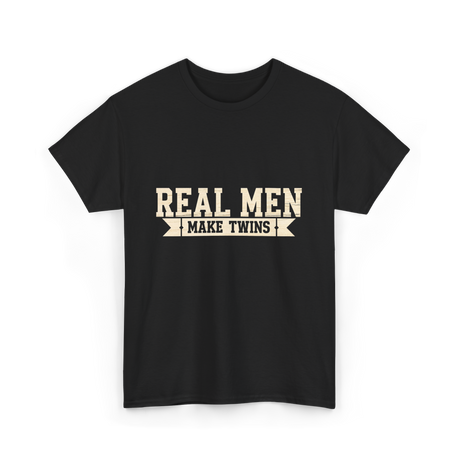 Real Men Make Twins Parenting T-Shirt - Black