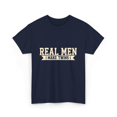 Real Men Make Twins Parenting T-Shirt - Navy