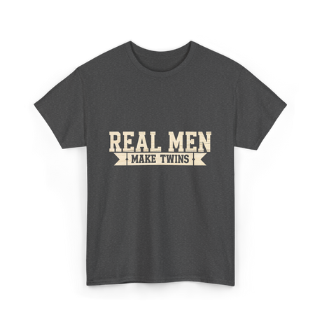 Real Men Make Twins Parenting T-Shirt - Dark Heather