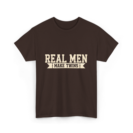 Real Men Make Twins Parenting T-Shirt - Dark Chocolate