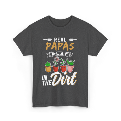 Real Papas Play Gardening Garden T-Shirt - Dark Heather