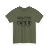 Recruitment Is My Cardio HR Recruiter T-Shirt - Military Green