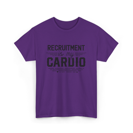 Recruitment Is My Cardio HR Recruiter T-Shirt - Purple