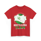 Recycling Team Earth Day Environment T-Shirt - Red