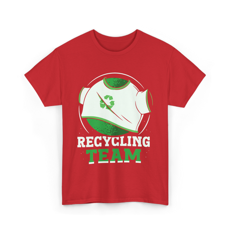 Recycling Team Earth Day Environment T-Shirt - Red