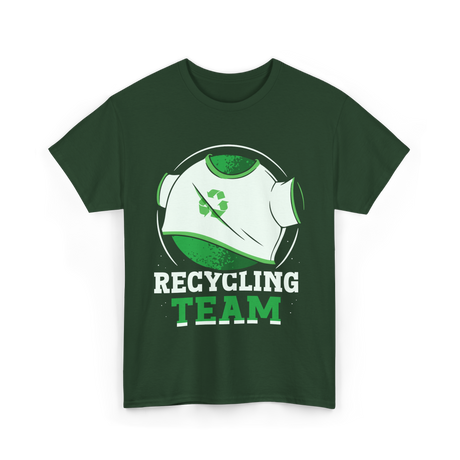 Recycling Team Earth Day Environment T-Shirt - Forest Green