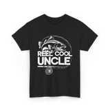 Reel Cool Uncle Fishing Uncle T-Shirt - Black