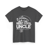 Reel Cool Uncle Fishing Uncle T-Shirt - Dark Heather