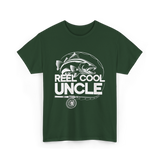 Reel Cool Uncle Fishing Uncle T-Shirt - Forest Green