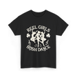 Reel Girls Irish Dance Irish Dance T-Shirt - Black