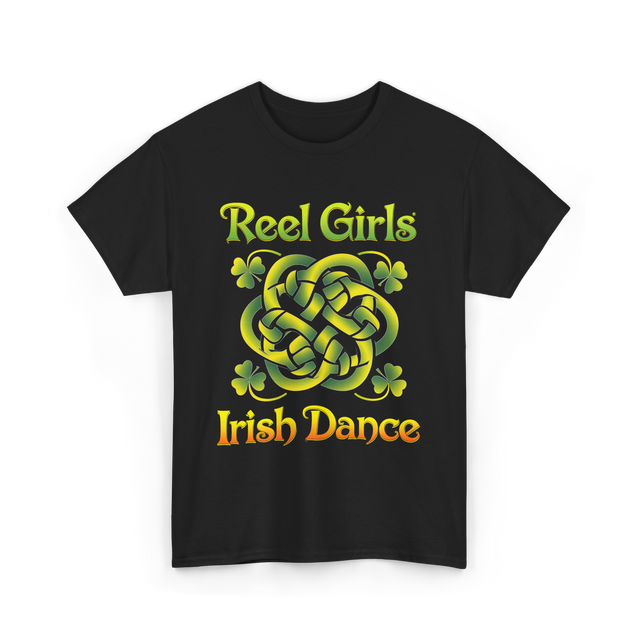 Reel Girls Irish Dance Irish Dancer T-Shirt - Black