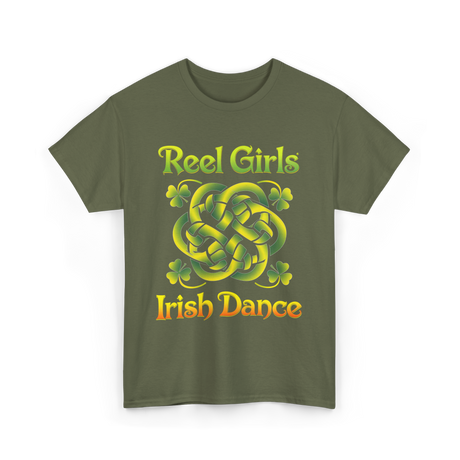 Reel Girls Irish Dance Irish Dancer T-Shirt - Military Green