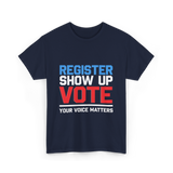 Register Show Up Vote Election T-Shirt - Navy