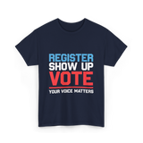 Register Show Up Vote Voting T-Shirt - Navy
