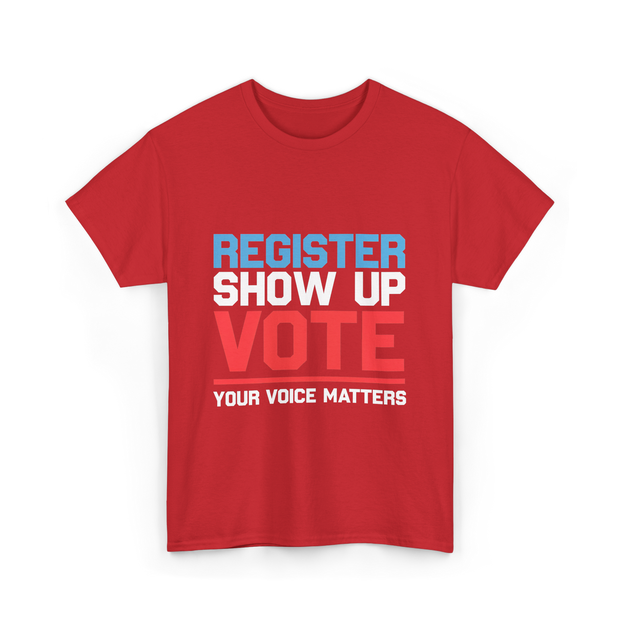 Register Show Up Vote Voting T-Shirt - Red