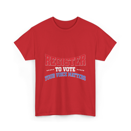 Register to Vote Political Voice T-Shirt - Red