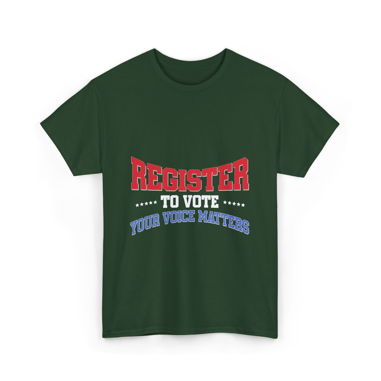 Register to Vote Political Voice T-Shirt - Forest Green