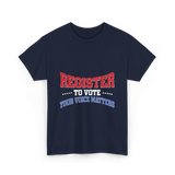 Register to Vote Political Voice T-Shirt - Navy