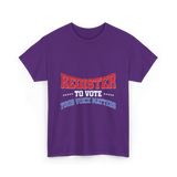 Register to Vote Political Voice T-Shirt - Purple