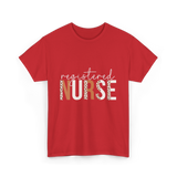 registered nurse appreciation healthcare T-Shirt - Red