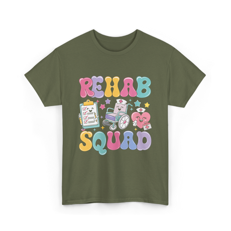 Rehab Squad Rehabilitation Team T-Shirt - Military Green