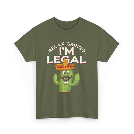 Relax Gringo I'm Legal Cactus T-Shirt - Military Green