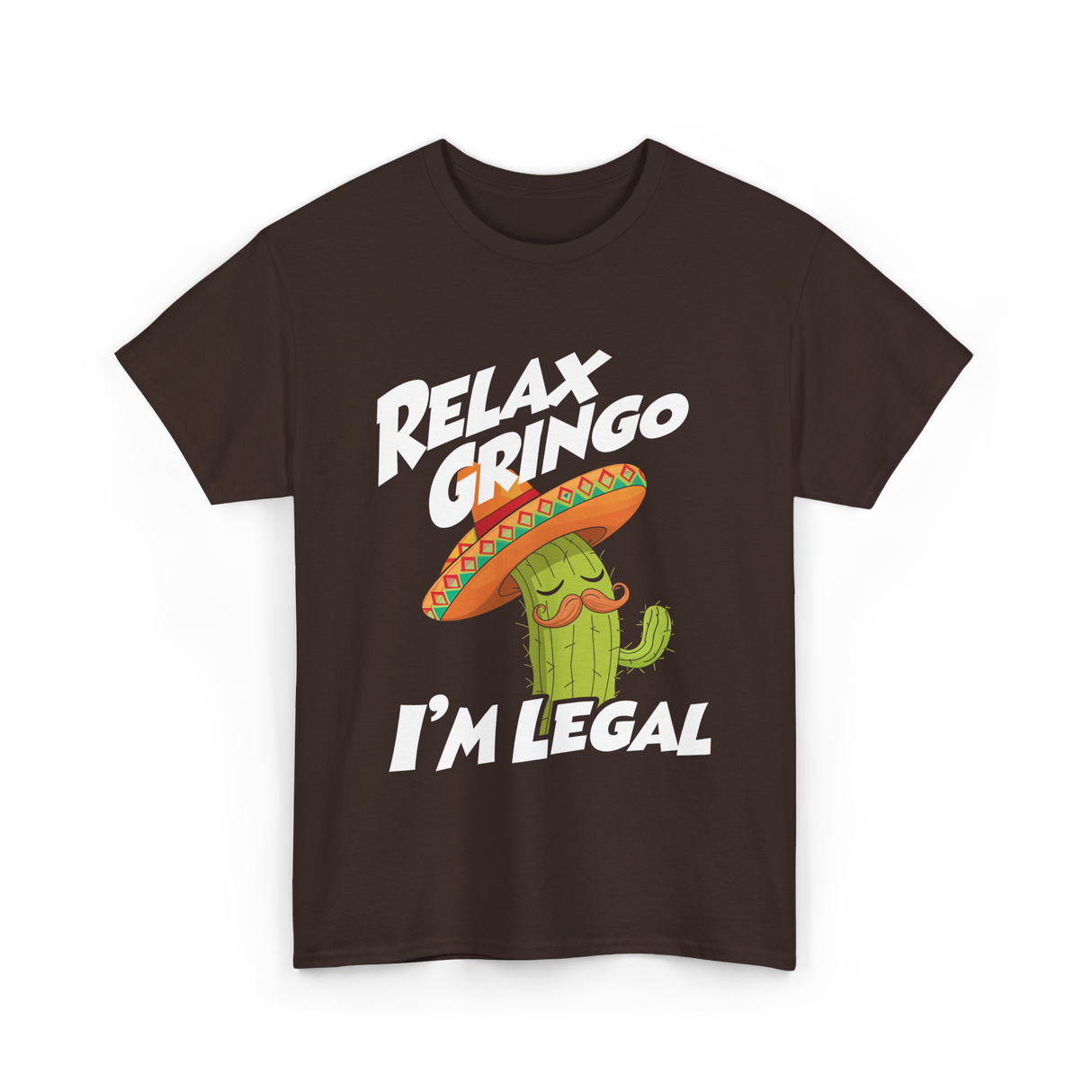 Relax Gringo I'm Legal Cactus T-Shirt - Dark Chocolate