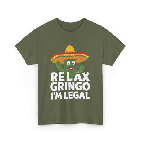 Relax Gringo I'm Legal Cactus T-Shirt - Military Green