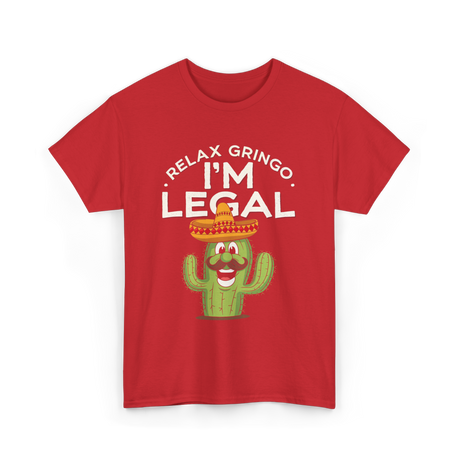 Relax Gringo I'm Legal Cactus T-Shirt - Red