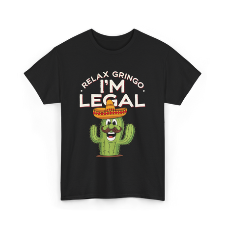 Relax Gringo I'm Legal Cactus T-Shirt - Black