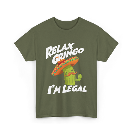 Relax Gringo I'm Legal Cactus T-Shirt - Military Green