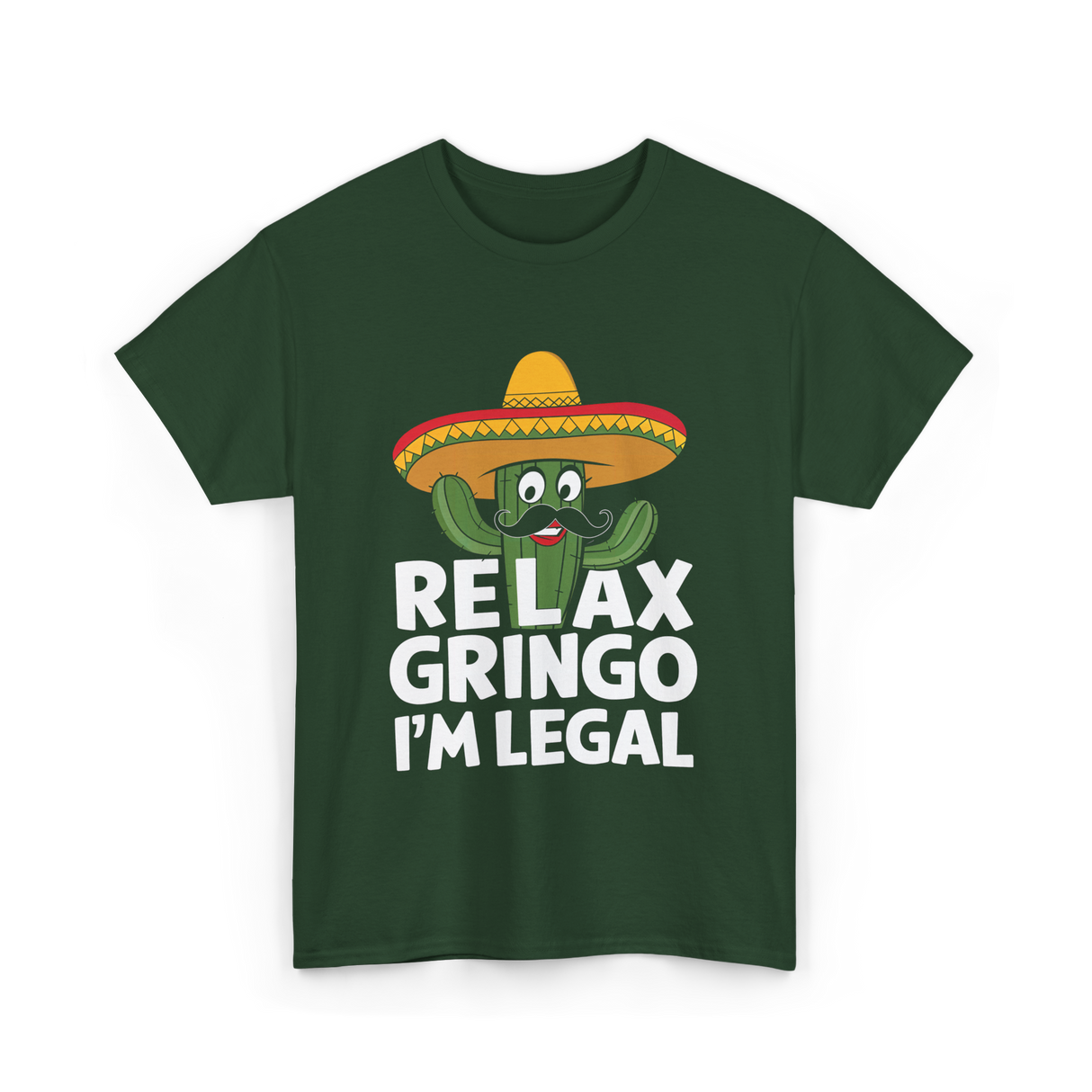 Relax Gringo I'm Legal Cactus T-Shirt - Forest Green