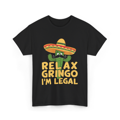 Relax Gringo Legal Cactus Humor T-Shirt - Black