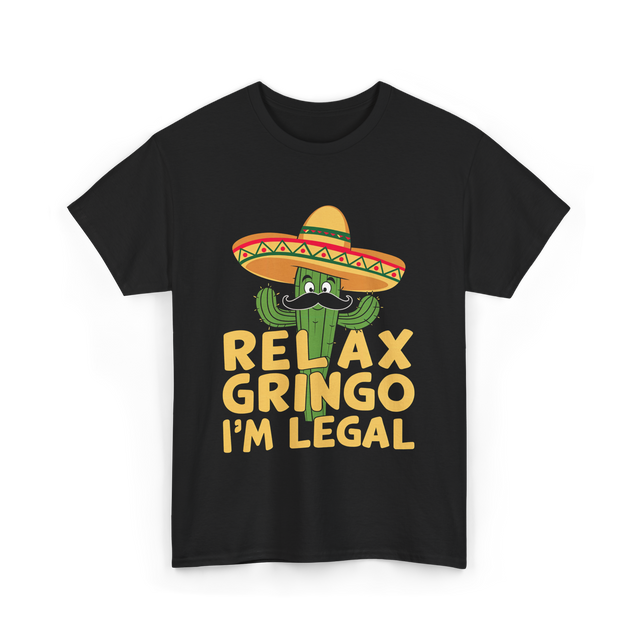 Relax Gringo Legal Cactus Humor T-Shirt - Black