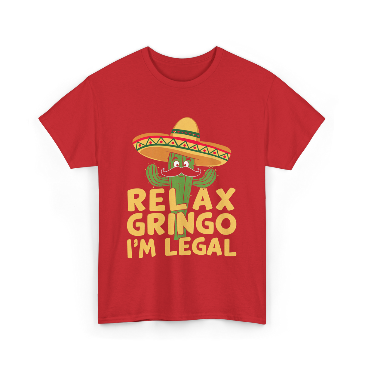 Relax Gringo Legal Cactus Humor T-Shirt - Red