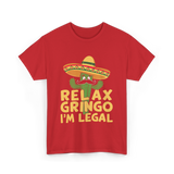 Relax Gringo Legal Cactus Humor T-Shirt - Red